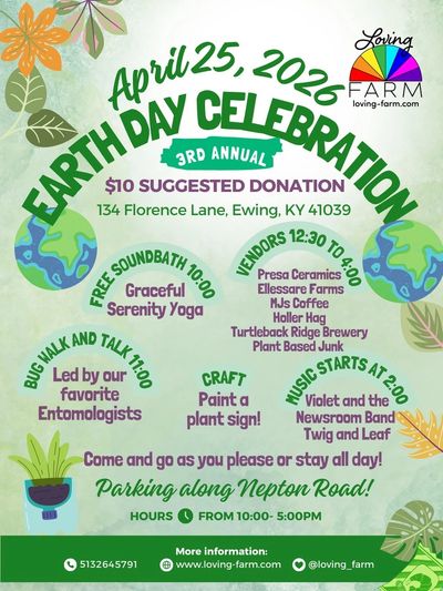Flyer for April 25, 2026 Earth Day Celebration at Loving Farm with activities and vendors.