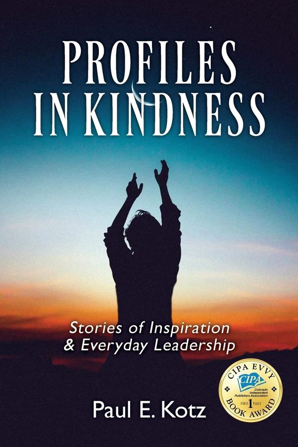 Book cover of "Profiles in Kindness" by Paul E. Kotz with a silhouette reaching up at sunset.