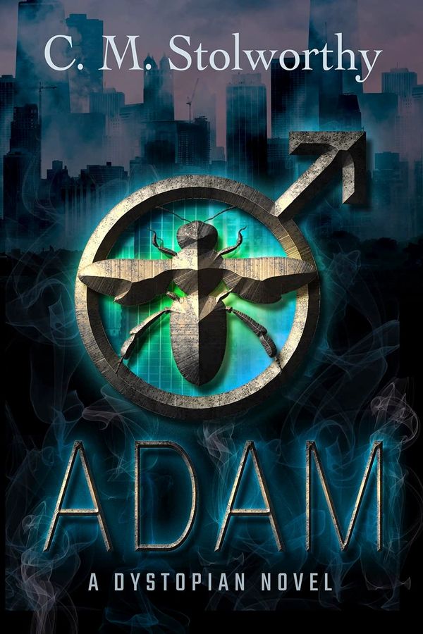 Book cover of "ADAM," a dystopian novel by C. M. Stolworthy with a symbolic insect and male gender sign.