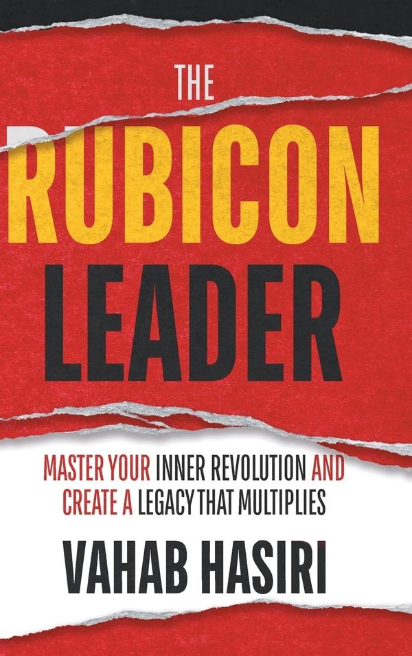Book cover of 'The Rubicon Leader' by Vahab Hasiri on leadership and legacy.