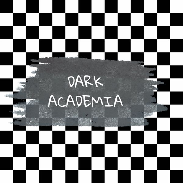 Black-and-white checkered background with 'Dark Academia' text on a gray paint stroke.