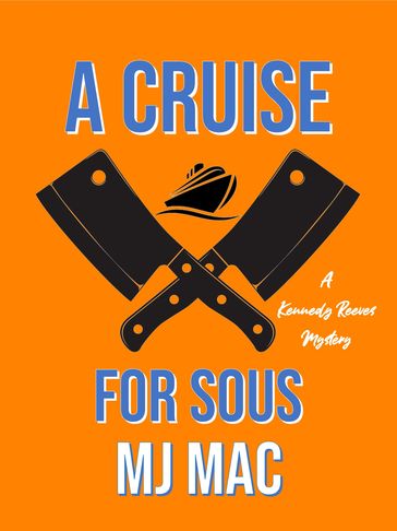 A Cruise for Sous, A Kennedy Reeves Cozy Cocktail Cruise Mystery