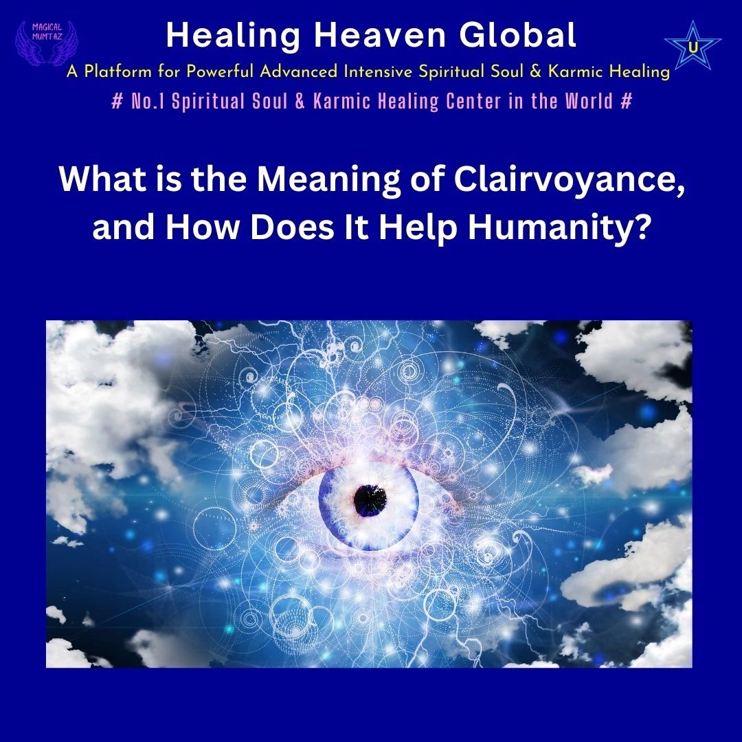 What Does Clairvoyance Mean, How do we use and benefits?