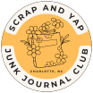 Scrap and Yap: Junk Journal Club
