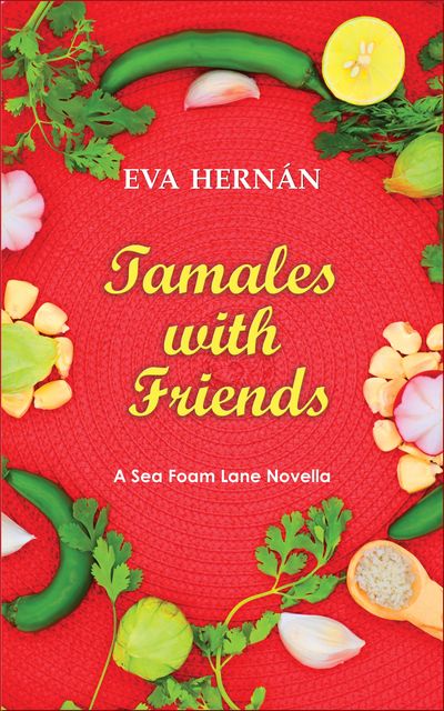 Cover of Tamales with Friends book written by  author Eva Hernán.