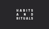 Habits and Rituals