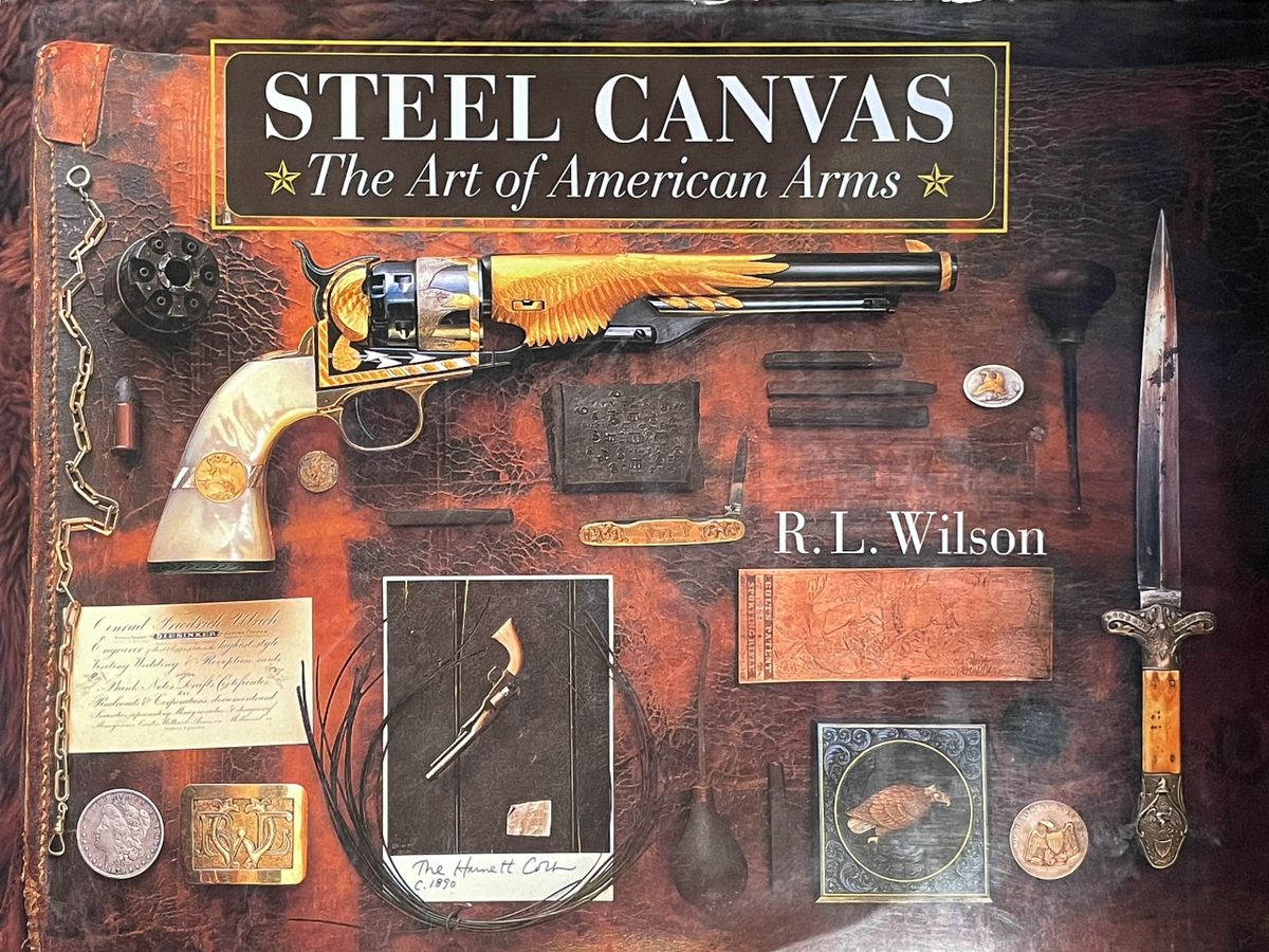 Steel Canvas The Art of American Arms