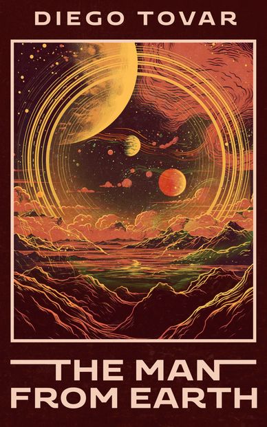 Book cover for 'The Man From Earth' by Diego Tovar with cosmic and mountain imagery.