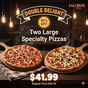 Two large specialty pizzas for $41.99 with 10% off at Cali Bros Pizza.