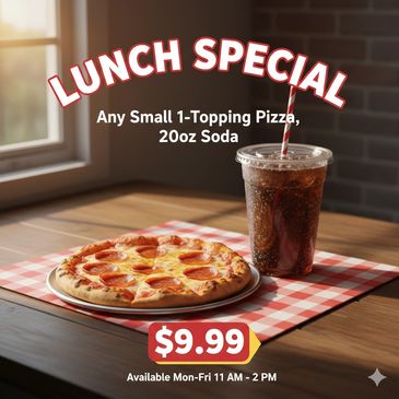Lunch special with small 1-topping pizza and 20oz soda for $9.99.