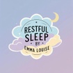 Restful Sleep by Emma Louise