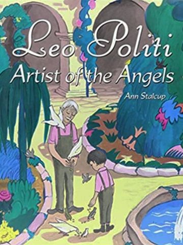 Leo Politi, Artist of the Angels, by Ann Stalcup