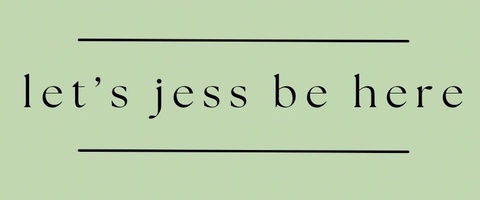 Let’s Jess Be Here LLC