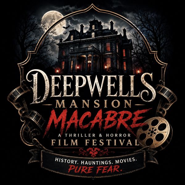 Deepwells Mansion Macabre thriller and horror film festival poster.