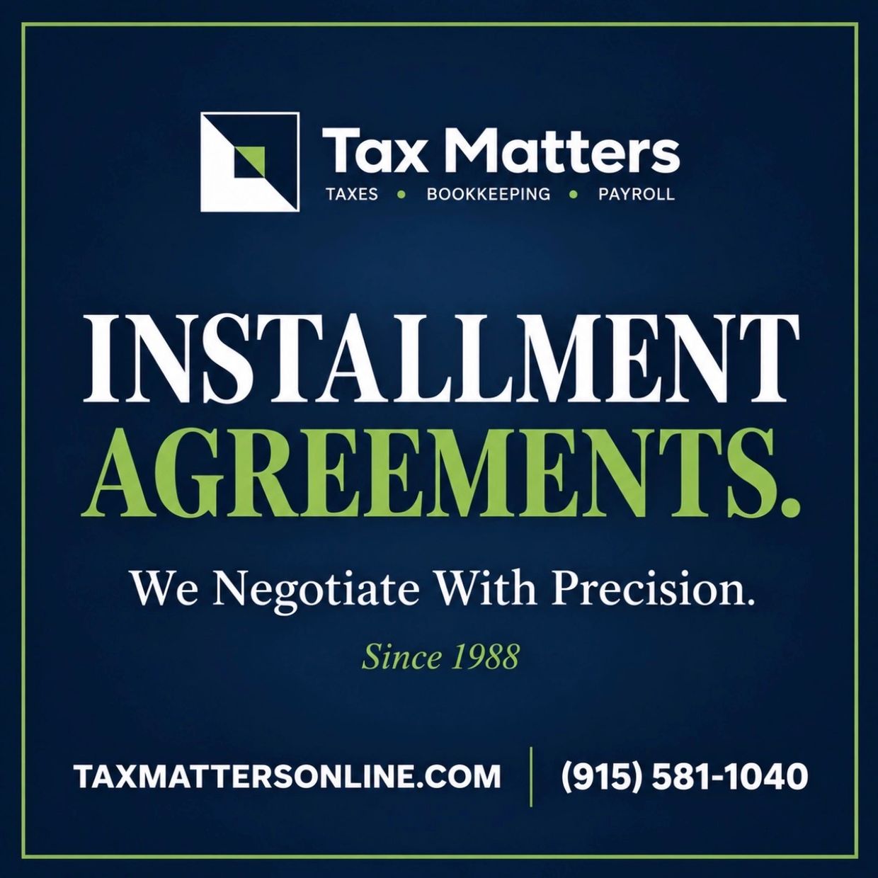 Tax Matters offers installment agreement negotiation since 1988.