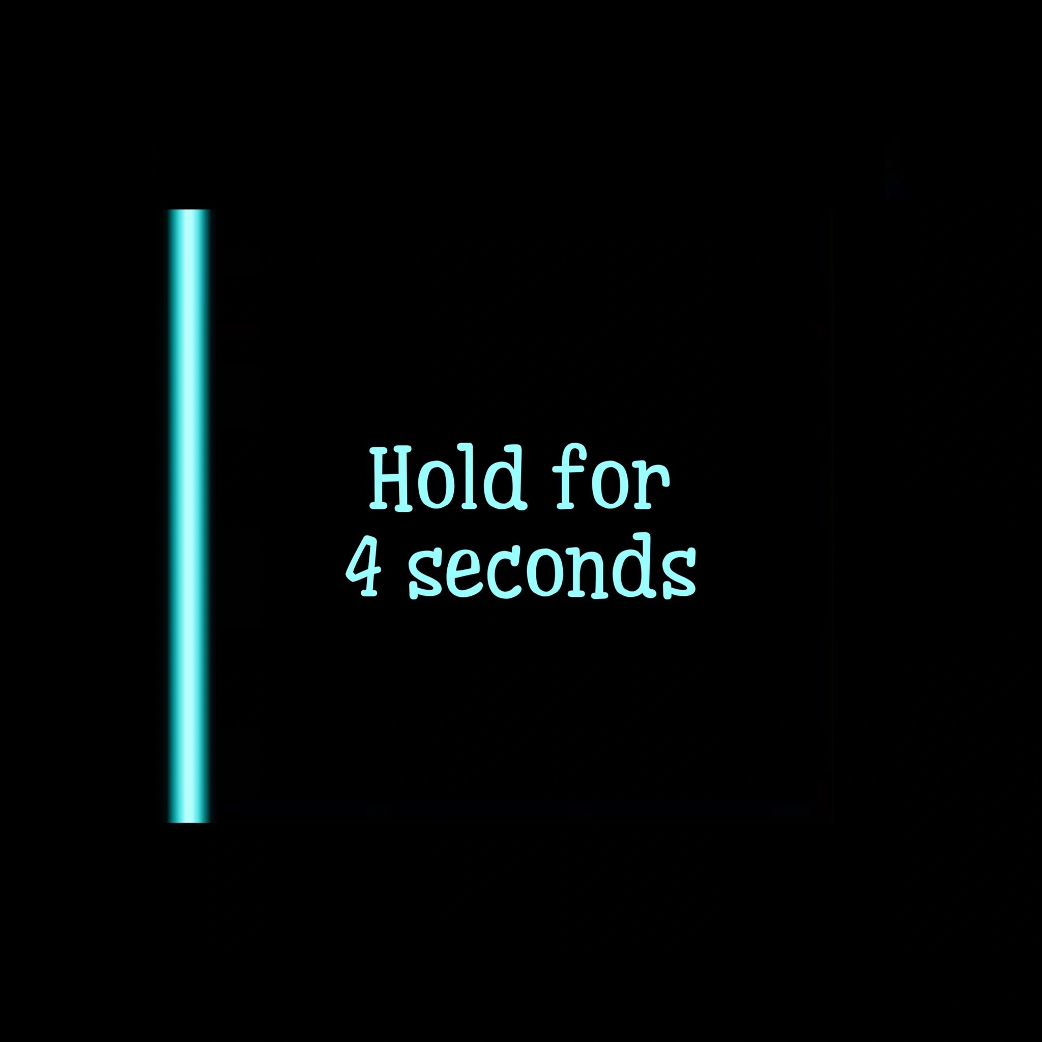 Text instructing to 'Hold for 4 seconds' with a vertical blue light bar on the left.