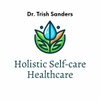 Dr. Trish Sanders 
Holistic Self-Care Healthcare