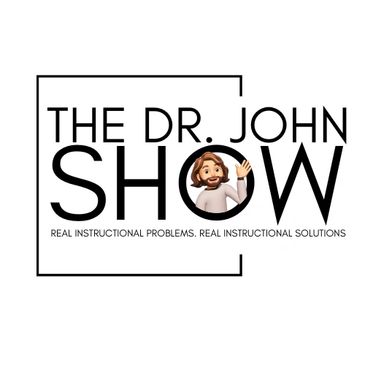 Logo for The Dr. John Show- Real Instructional Problems, Real Instructional Solutions. 