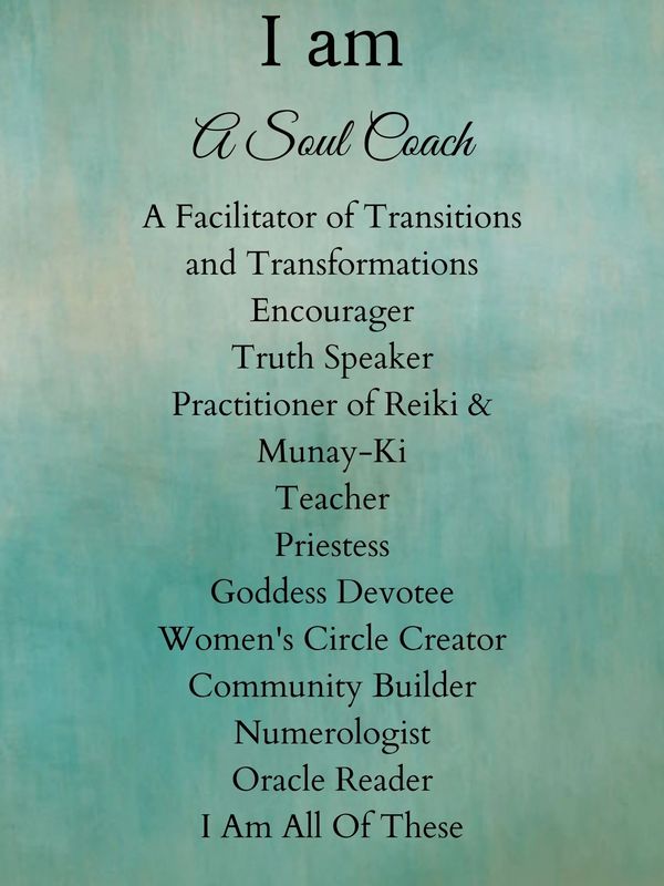 The image reads, I am a soul coach, a facilitator of transitions and transformations.