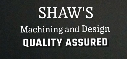 Shaw's Machining & Design 