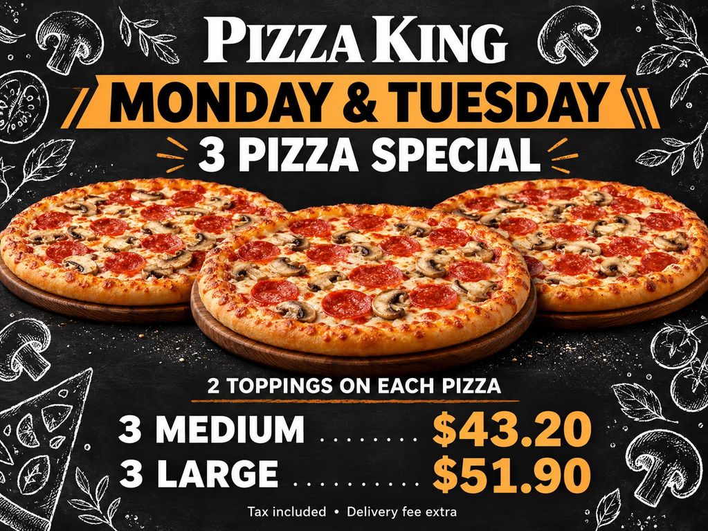 Three 2-topping pizzas: medium $43.20 or large $51.90. Mondays and Tuesdays only.