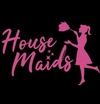 House Maids