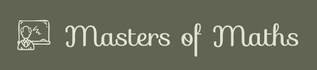 Masters of Maths