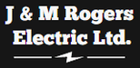 J & M Rogers 
Electric Ltd.