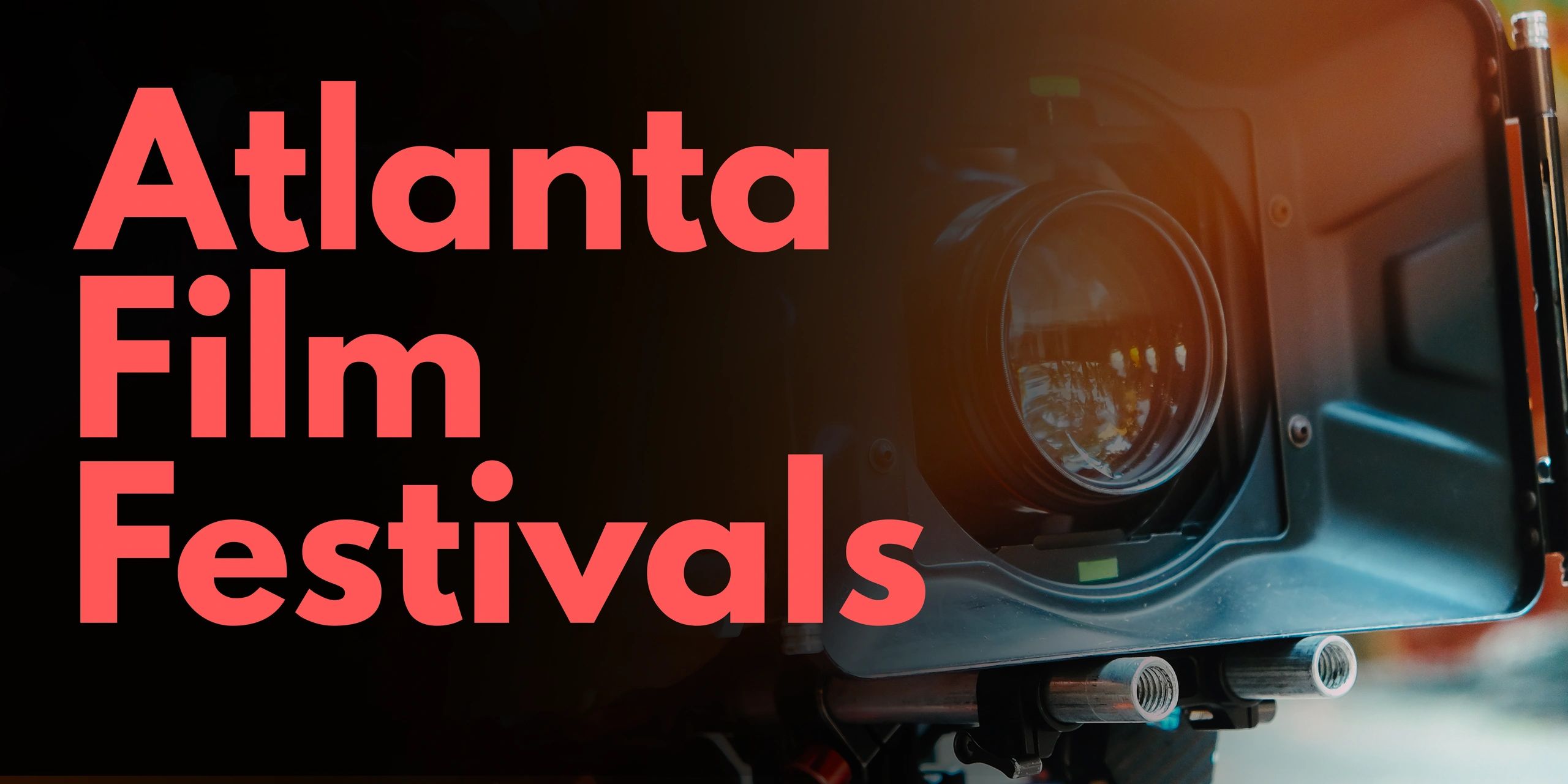 Atlanta Film Festivals - Film Festivals in Atlanta, Georgia