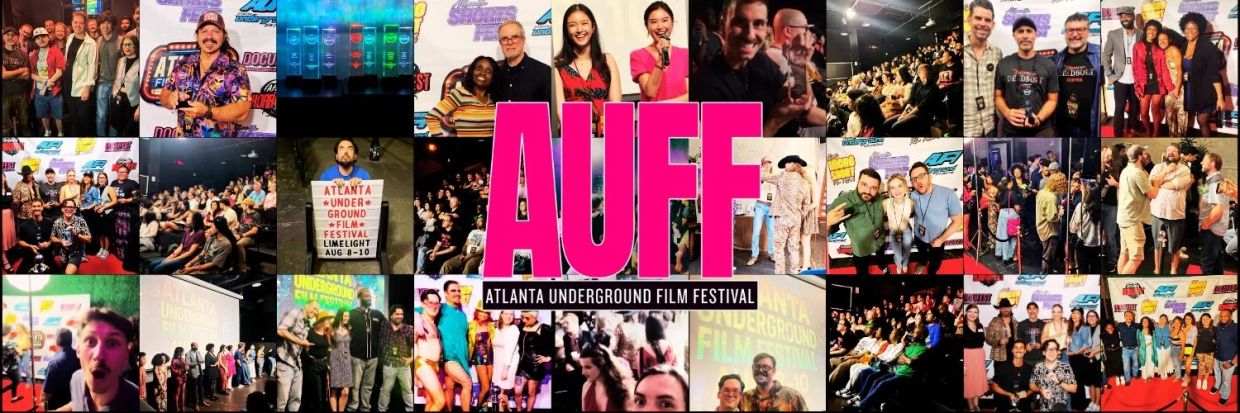 Collage of moments from the Atlanta Underground Film Festival (AUFF) showcasing attendees, awards, and events.