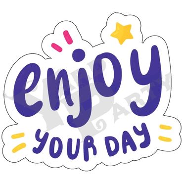 Phrase Signs - Enjoy Your Day