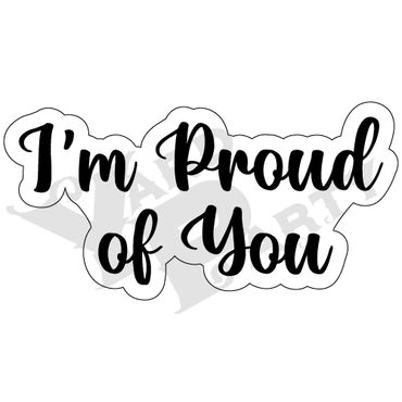 Phrase Signs - I'm Proud of You