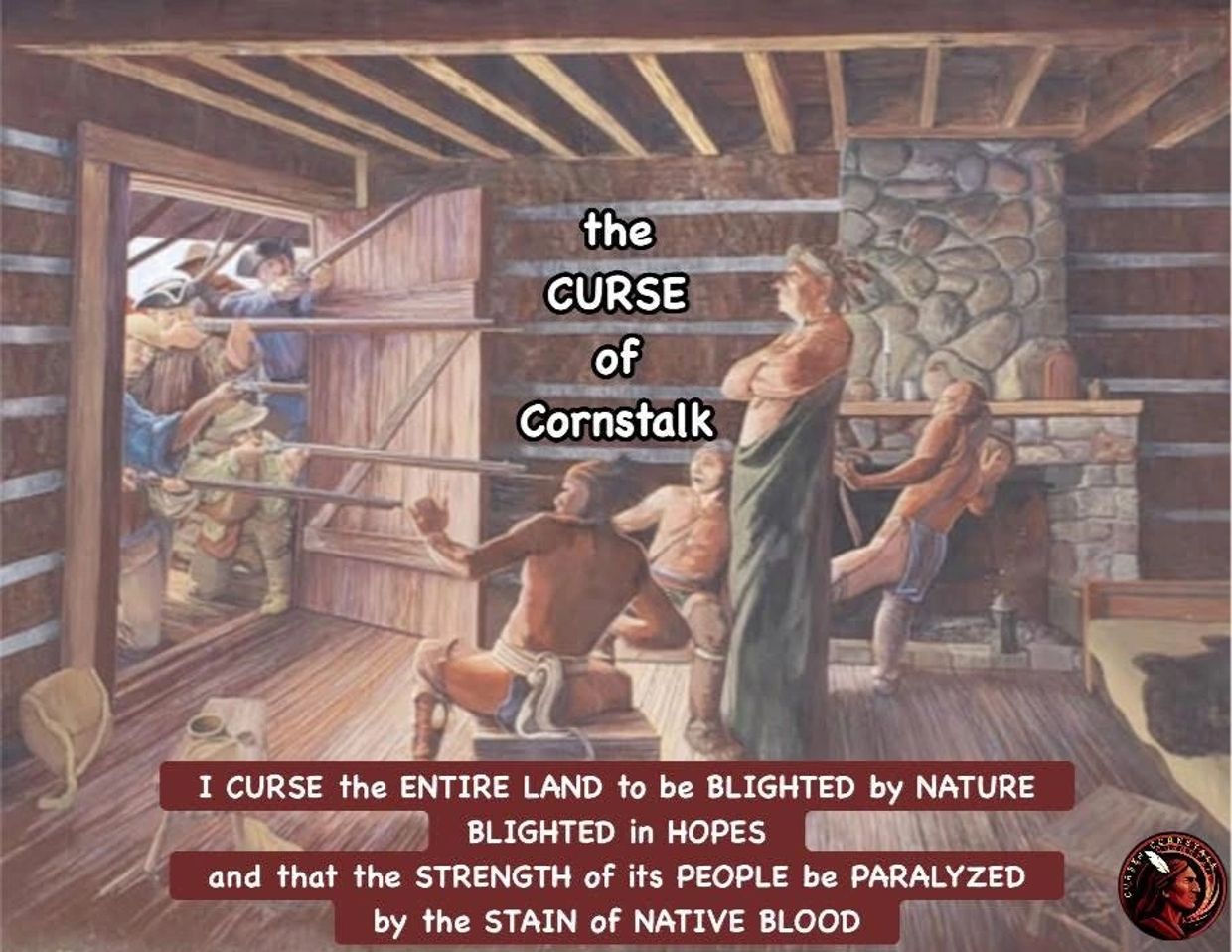 The Curse of Cornstalk was invoked after the Battle or Point Pleasant Wv when Cornstalk was killed 
