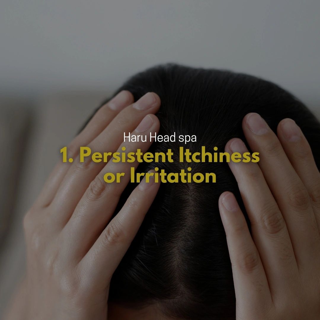 Close-up of a person holding their head, highlighting hair care and scalp health issues, with text mentioning 'Persistent Itchiness or Irritation' from Haru Head spa.
