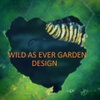 WILD AS EVER GARDEN DESIGN 