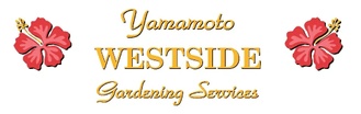 Yamamoto Westside Gardening Services
