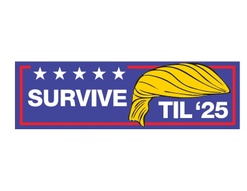 SURVIVETIL'25 
TRUMP 2024