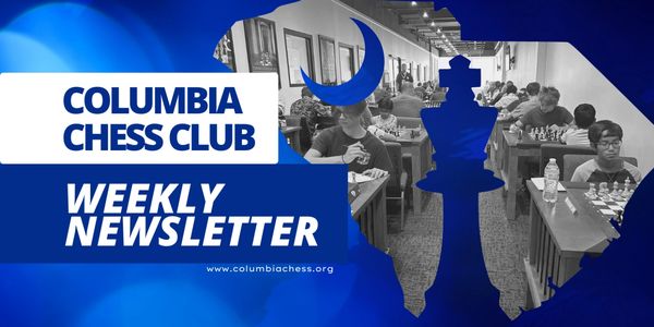 Columbia Chess Club Weekly Newsletter with players competing in a chess tournament.