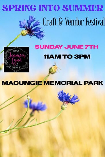 Spring into Summer Craft &amp; Vendor Festival at Macungie Memorial Park on June 7th, 11 AM to 3 PM.