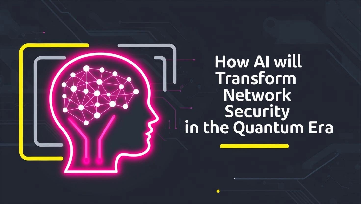 How AI Will Transform Network Security in the Quantum Era