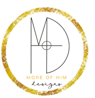More of Him Designs