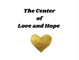The Center of Love 
and Hope