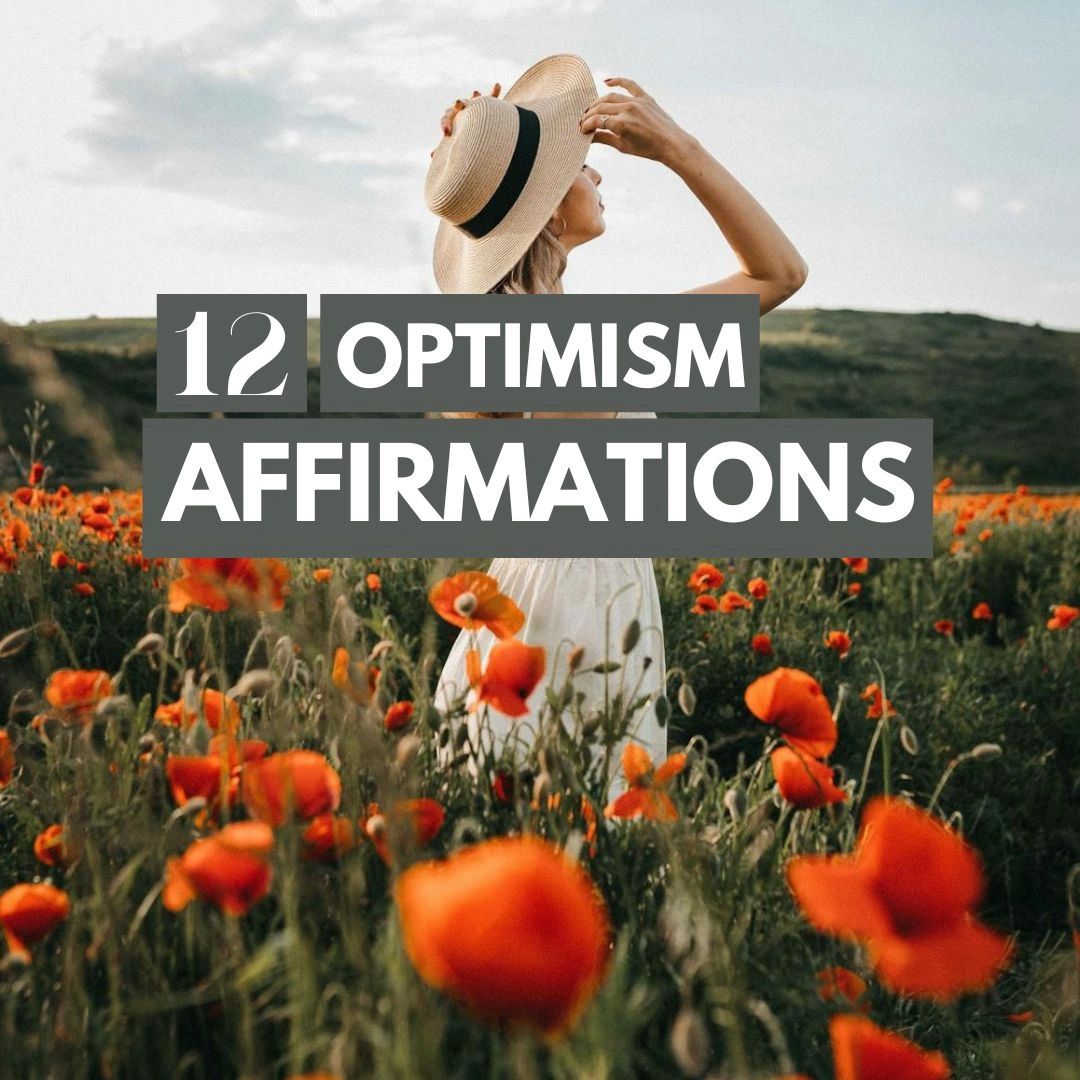 12 Affirmations For Optimism: Embracing A Positive Mindset