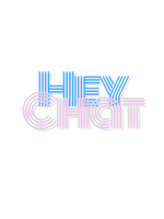 "Hey Chat" The Movie