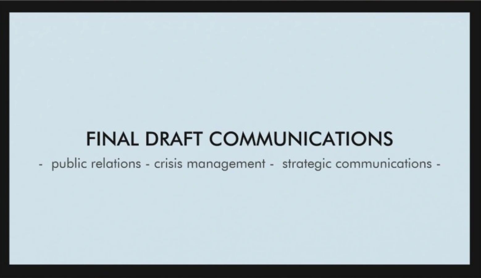 Final Draft Communications offers public relations, crisis management and strategic communications.