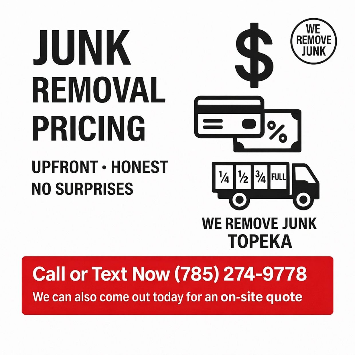 Junk removal pricing in Topeka. Call or text for help or same-day on-site quotes. (785) 274-9778
