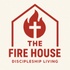 Fire House Discipleship Living