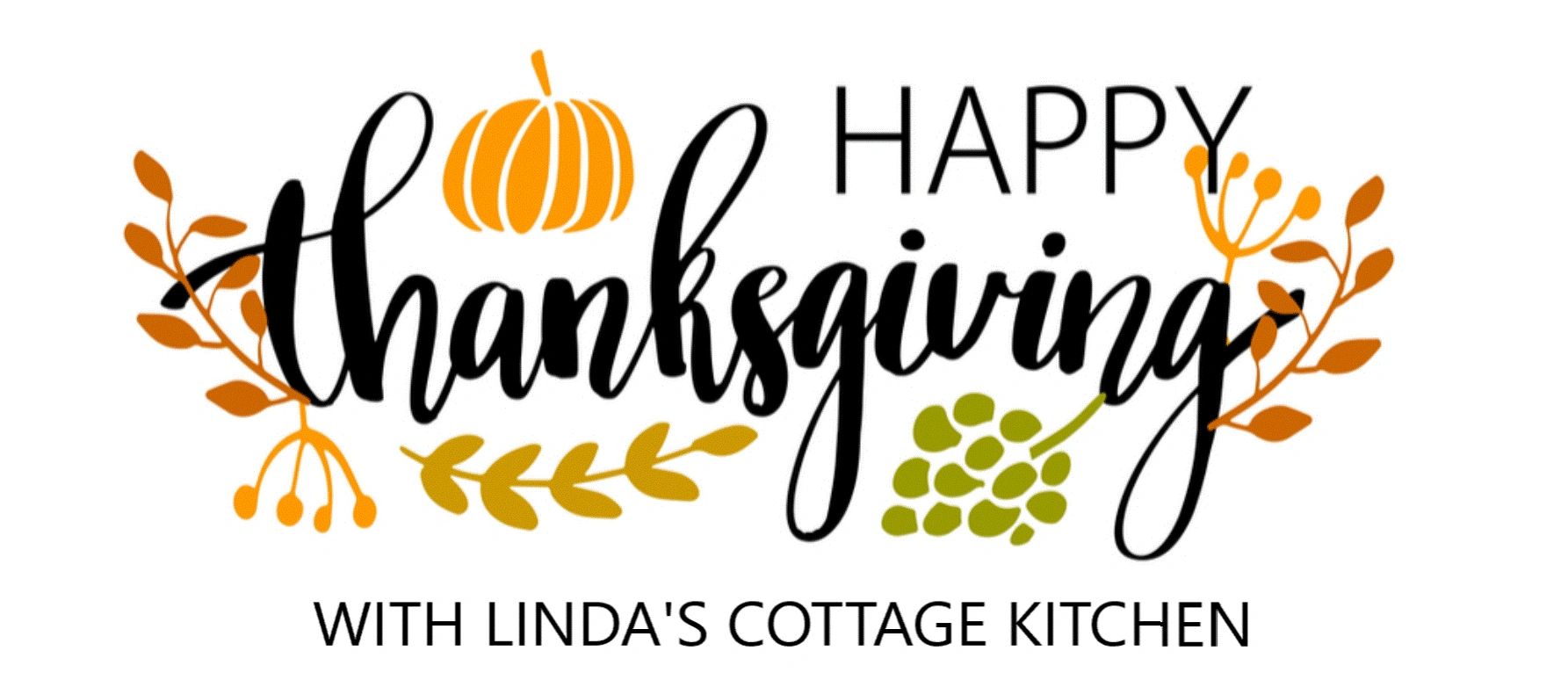 Happy Thanksgiving with Linda's Cottage Kitchen