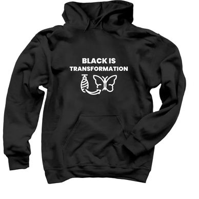 Black is Transformation Hoodie Black History Month 