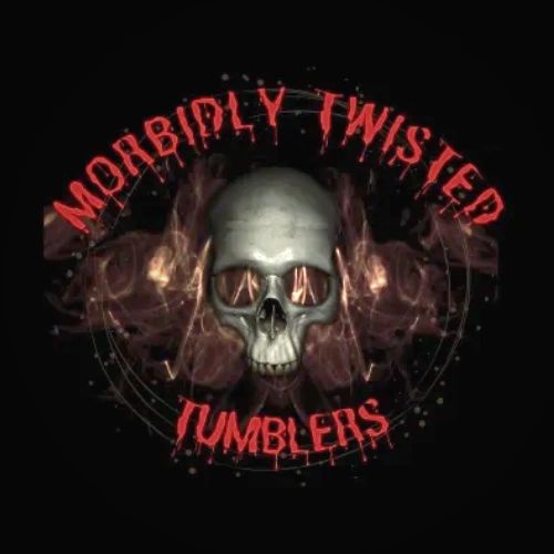 Morbidly Twisted Tumblers Tumblers, Tumbler Custom Design, Custom